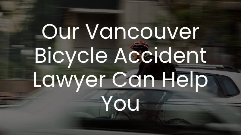 Our Vancouver Bicycle Accident Lawyer Can Help You